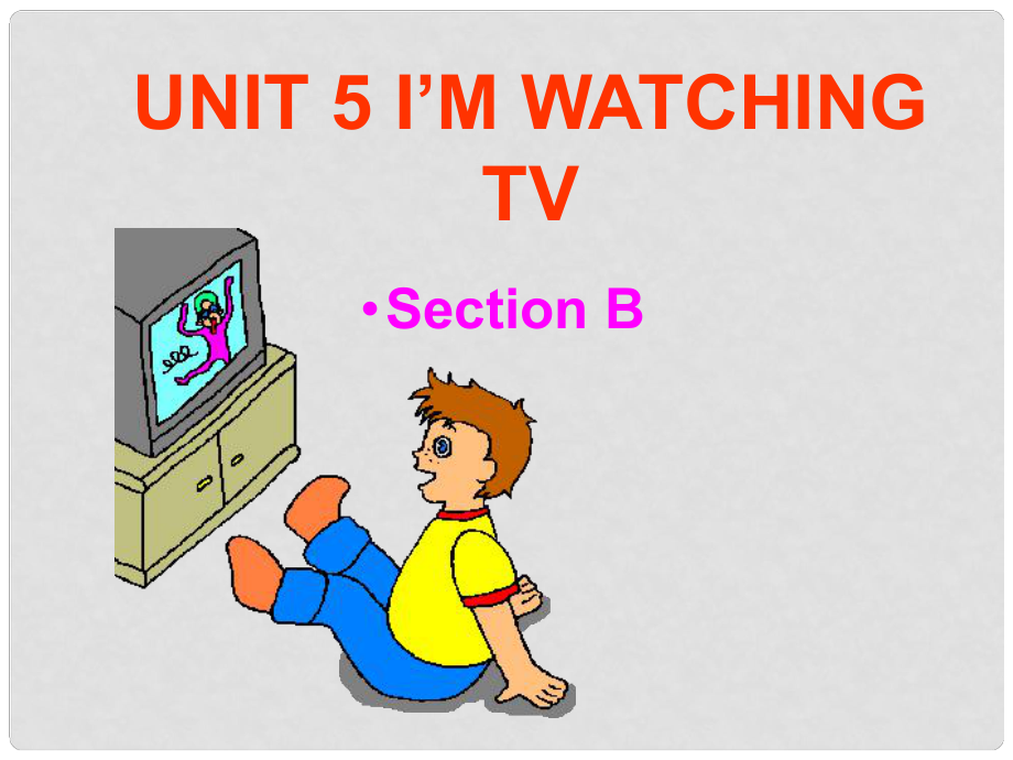 福建省泉州晉江市潘徑中學(xué)七年級(jí)英語(yǔ)下冊(cè)《I’m watching TV》課件 人教新目標(biāo)版_第1頁(yè)