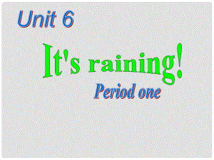 寧夏賀蘭四中七年級(jí)英語(yǔ)下冊(cè) Unit 6 It's raining!課件 人教新目標(biāo)版