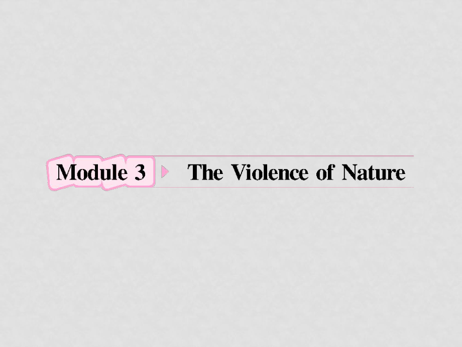 遼寧省大連鐵路中學(xué)高中英語 Module3 The Violence of Nature課件 外研版必修3_第1頁