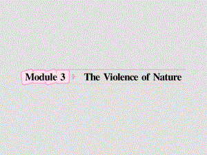 遼寧省大連鐵路中學(xué)高中英語(yǔ) Module3 The Violence of Nature課件 外研版必修3