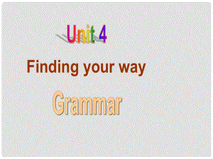 江蘇省射陽縣特庸中學(xué)七年級英語下冊 Unit4 Finding your way Grammar課件2 牛津版