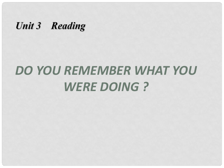 山西省靈石縣兩渡鎮(zhèn)初級中學(xué)校八年級英語下冊 Unit 3 Do you remember what you were doing課件 人教新目標(biāo)版_第1頁