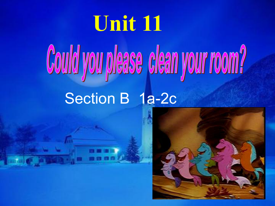 湖北省当阳市淯溪初级中学八年级英语上册 Unit11《 Could you please clean your room》Section B 1a2c 课件 人教新目标版_第1页