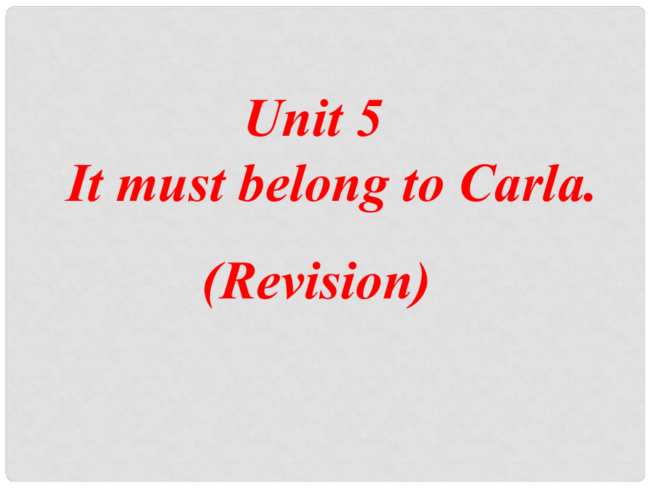 浙江省泰順縣羅陽二中九年級(jí)英語《Unit 5 It must belong to carla》課件2 人教新目標(biāo)版_第1頁