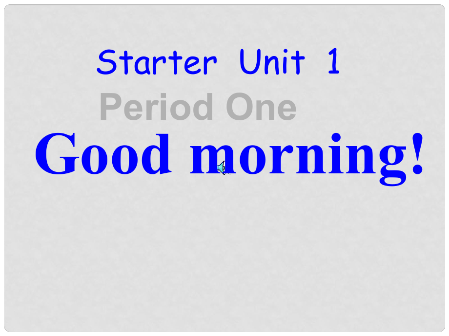 浙江省杭州市綠城育華中學(xué)七年級(jí)英語上冊(cè)《Unit 1 Good morning!》課件 新人教版_第1頁