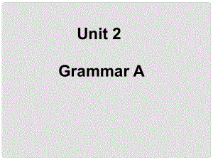 江蘇省太倉(cāng)市七年級(jí)英語(yǔ)《7a unit 2 Grammar》課件 牛津版