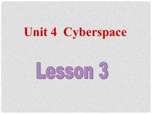 北京市房山區(qū)周口店中學(xué)高中英語《Unit 4 CyberspaceLesson 3》課件 北師大版必修1