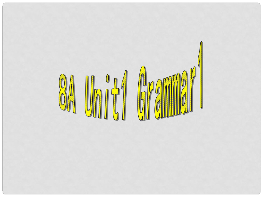 江蘇省句容市后白中學(xué)八年級英語上冊 8A Unit 1 Friends Grammar 1課件 牛津版_第1頁