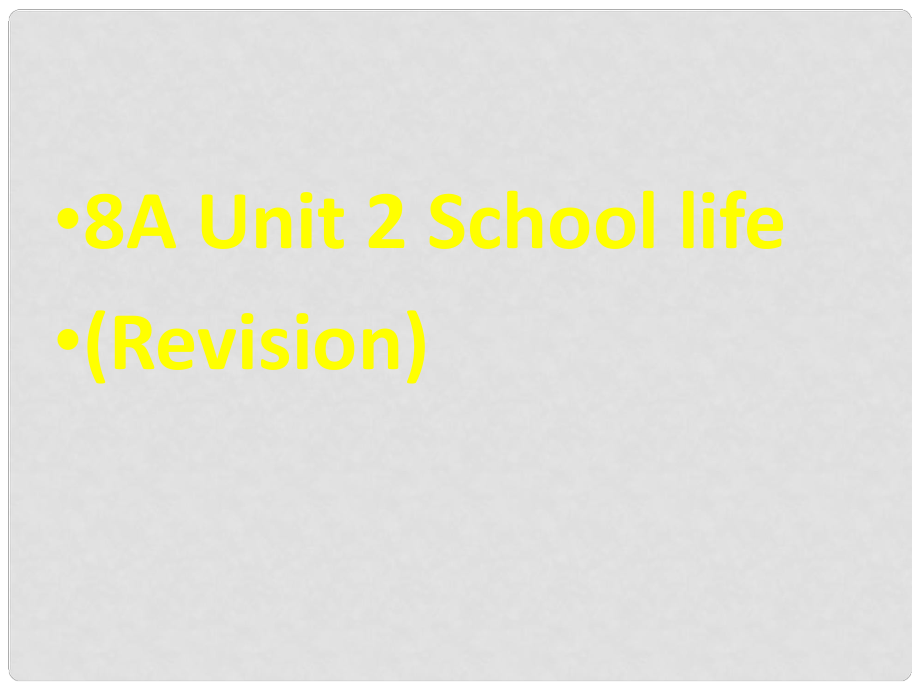 江蘇省連云港市田家炳中學八年級英語上冊《Unit2 School life Revision》課件 牛津版_第1頁