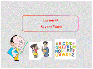 八年級英語上冊 Unit 6 I Love Learning English Lesson 44 Say the Word課件 冀教版