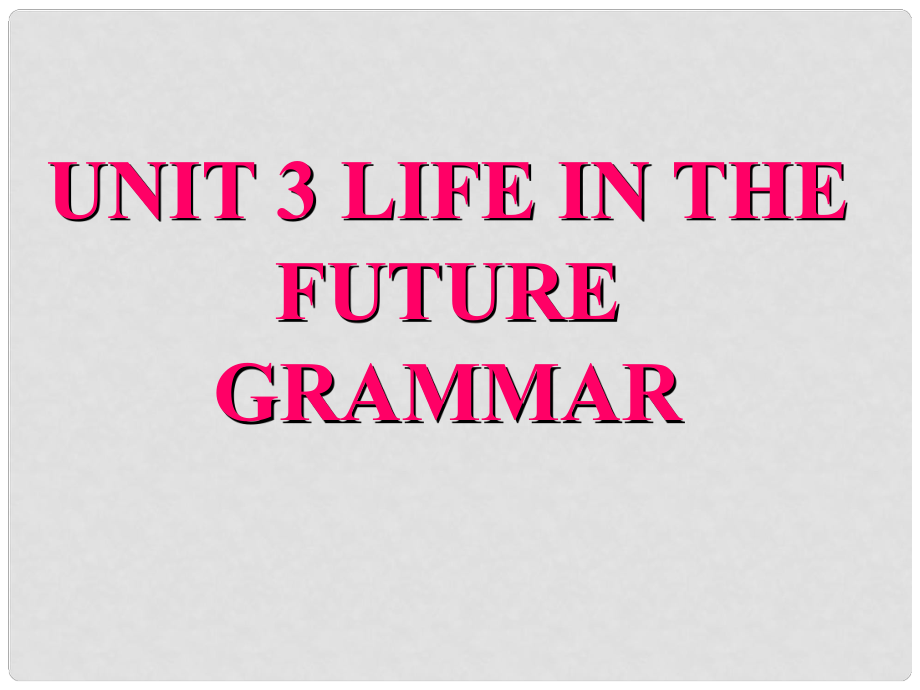 浙江省鄞州高級(jí)中學(xué)高中英語(yǔ)《Unit3 Life In The FutureGrammar》課件 新人教版必修5_第1頁(yè)