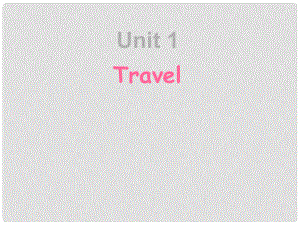 七年級英語下冊 Unit 1 Travel課件 牛津廣州版