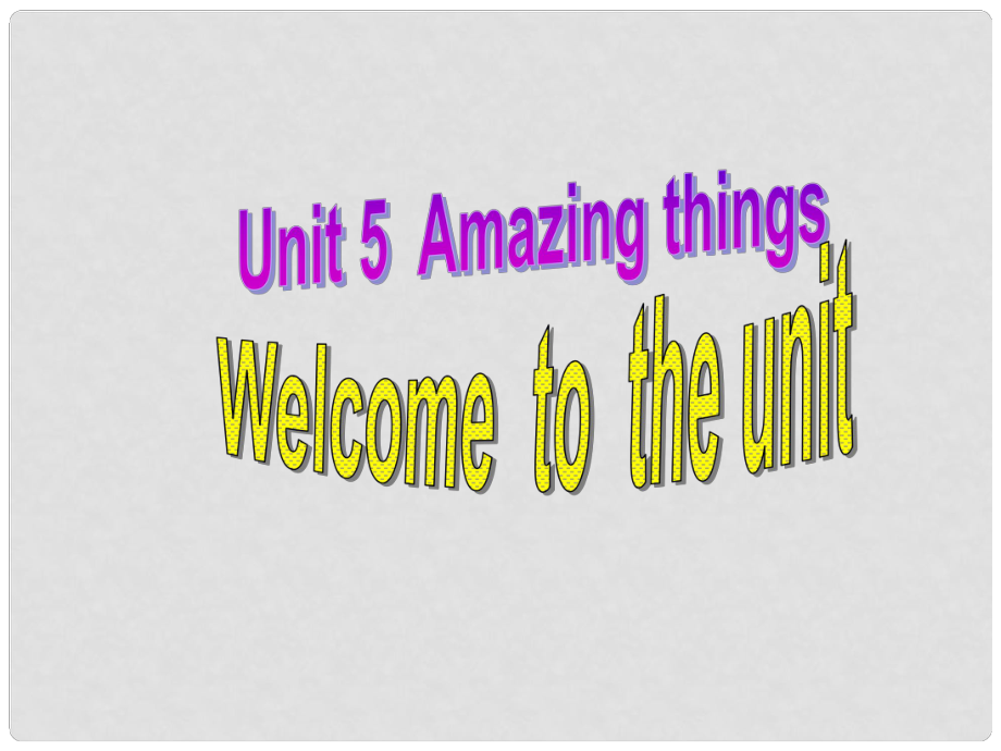 江蘇省無錫市長(zhǎng)安中學(xué)七年級(jí)英語下冊(cè)《Unit 5 Amazing things》Welcome to the unit課件 （新版）牛津版_第1頁(yè)