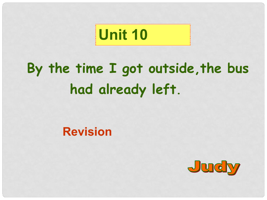 浙江省泰順縣羅陽(yáng)二中九年級(jí)英語(yǔ)《Unit 10the time I got outside, the bus had already left》課件2 人教新目標(biāo)版_第1頁(yè)