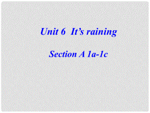 湖南省郴州市第五中學(xué)七年級(jí)英語(yǔ)下冊(cè)《Unit 6 It’s raining》課件 人教新目標(biāo)版