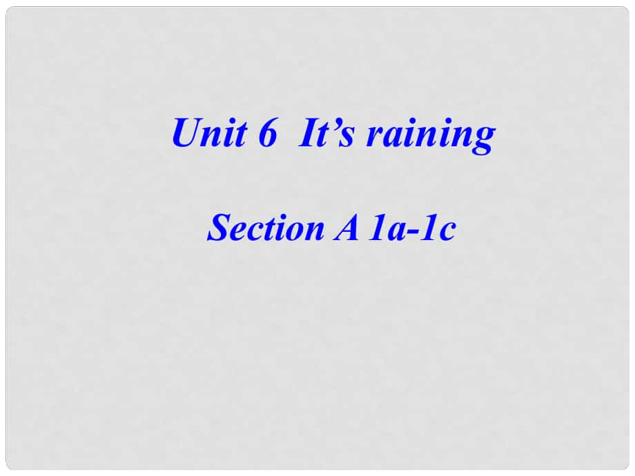 湖南省郴州市第五中學(xué)七年級英語下冊《Unit 6 It’s raining》課件 人教新目標(biāo)版_第1頁