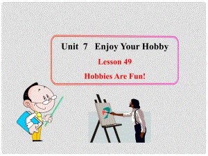 八年級英語上冊 Lesson 49 Hobbies Are Fun!課件 冀教版