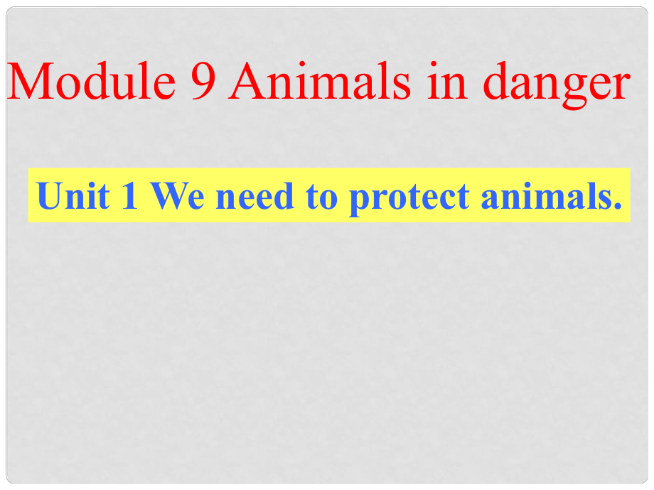 吉林省伊通縣實(shí)驗(yàn)中學(xué)八年級(jí)英語(yǔ)上冊(cè)《Module 9 Unit 1 Animals in danger》課件 外研版_第1頁(yè)
