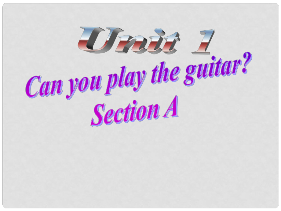 山東省青島市城陽區(qū)第七中學七年級英語下冊 Unit 1 Can you play the guitar（第一課時）課件 （新版）人教新目標版_第1頁