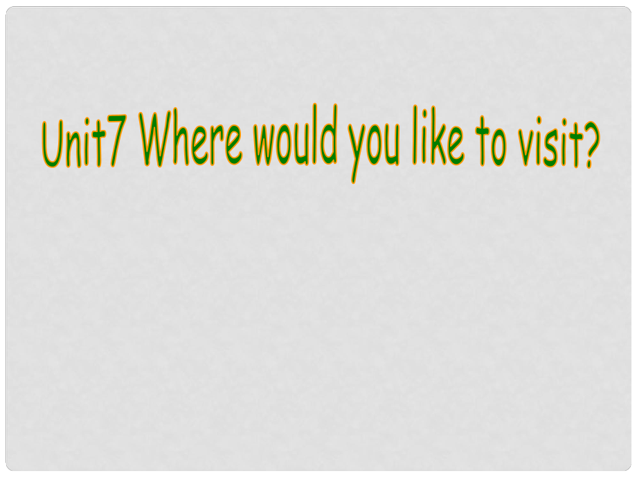 浙江省泰順縣羅陽(yáng)二中九年級(jí)英語(yǔ)《Unit 7 where would you like to visit》課件 人教新目標(biāo)版_第1頁(yè)