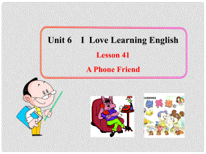 八年級英語上冊 Unit 5 My Futurev Lesson 41 A Phone Friend課件 冀教版