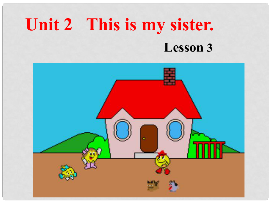 浙江省富阳市大源中学七年级英语上册《Unit 2 This is my sister.Lesson 3》课件（1） （新版）人教新目标版_第1页