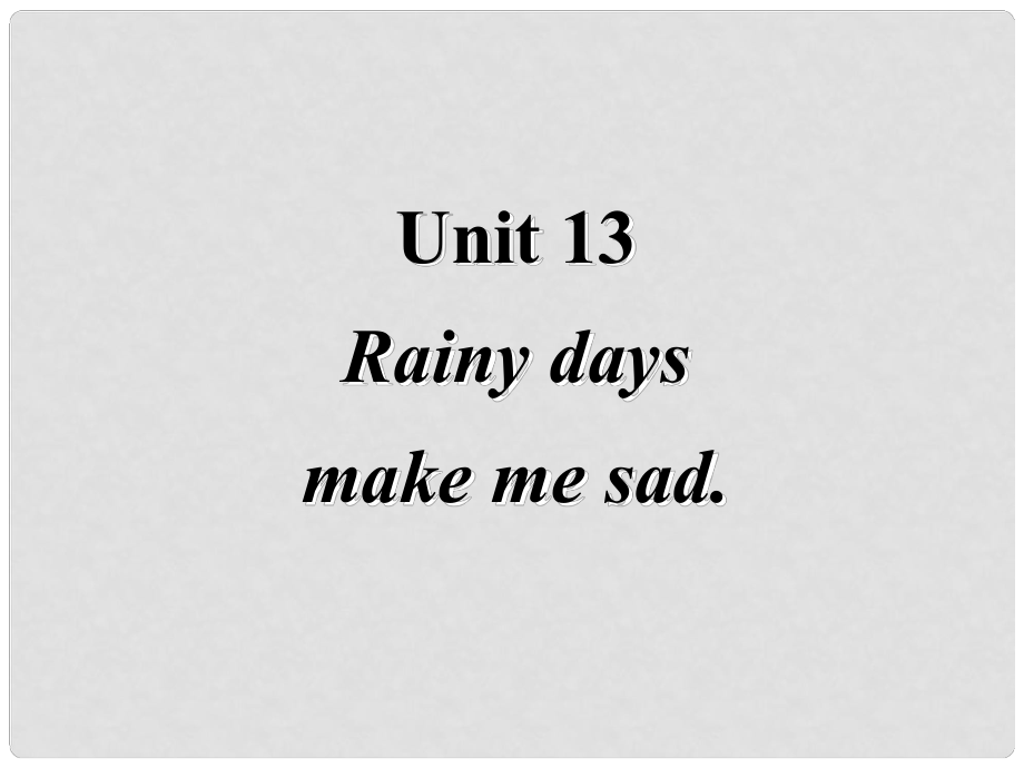 江蘇省海門市正余初級(jí)中學(xué)九年級(jí)英語全冊(cè)《Unit 13 Rainy days make me sad Period 5》課件 人教新目標(biāo)版_第1頁