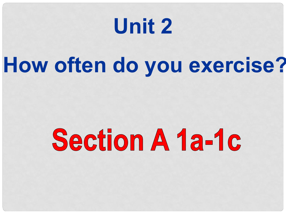 八年級英語上冊 Unit 2 How often do you exercise Section A 1a1c課件 （新版）人教新目標版_第1頁