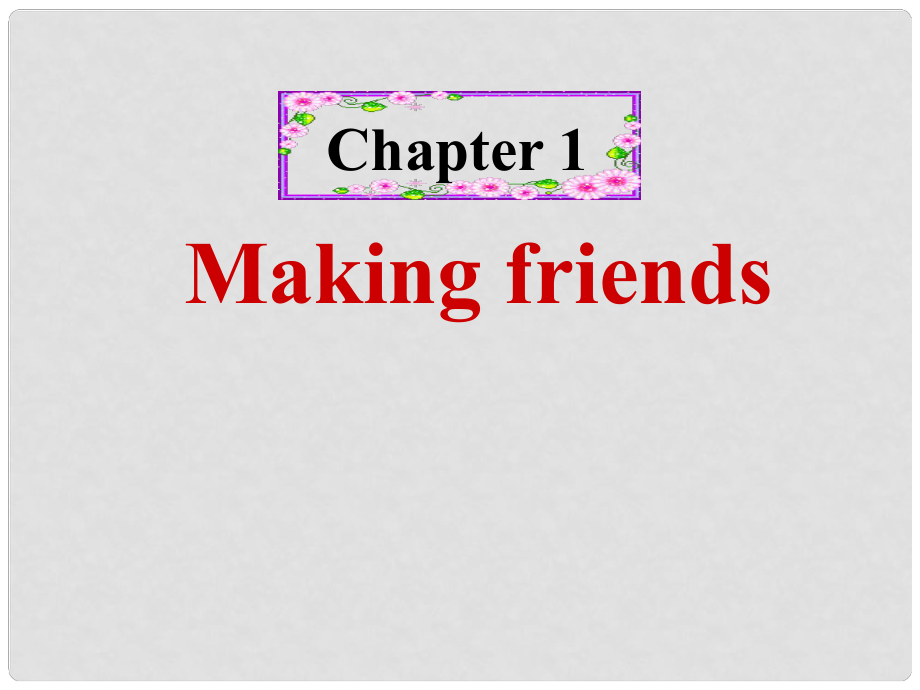 广东省深圳市宝安区上寮学校七年级英语上册《Chapter1 Making friends Speaking》课件 牛津版_第1页