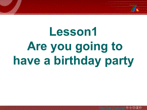 科普版英語(yǔ)六上Lesson 1Are you going to have a birthday party課件1