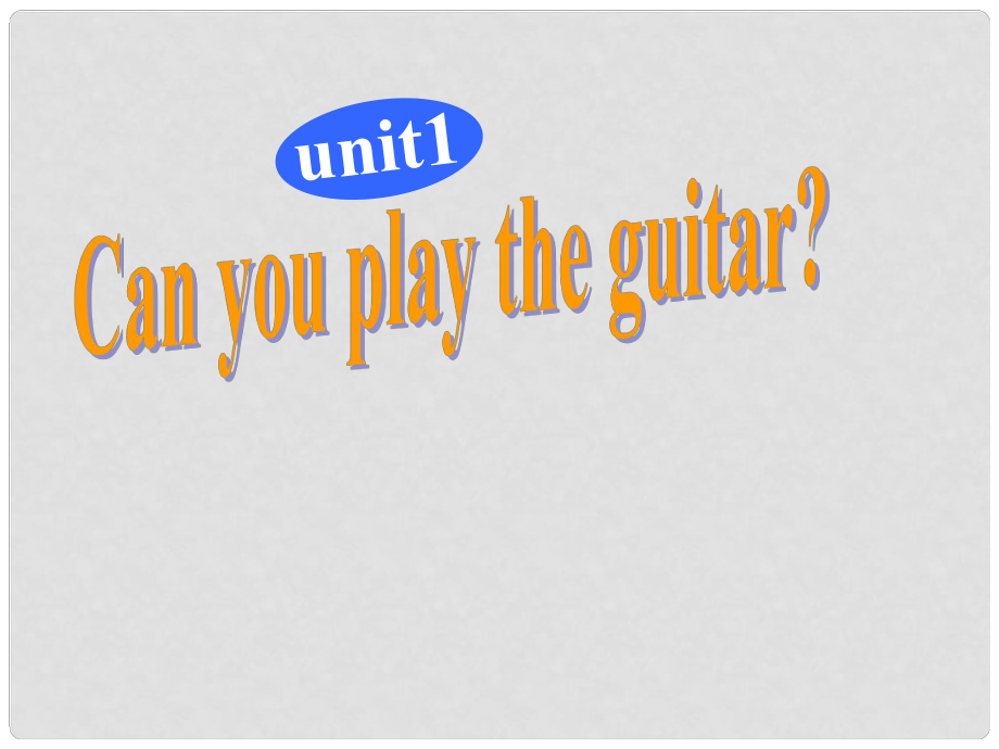 季七年級(jí)英語(yǔ)下冊(cè) unit1 can you play the guitar課件 （新版）人教新目標(biāo)版_第1頁(yè)