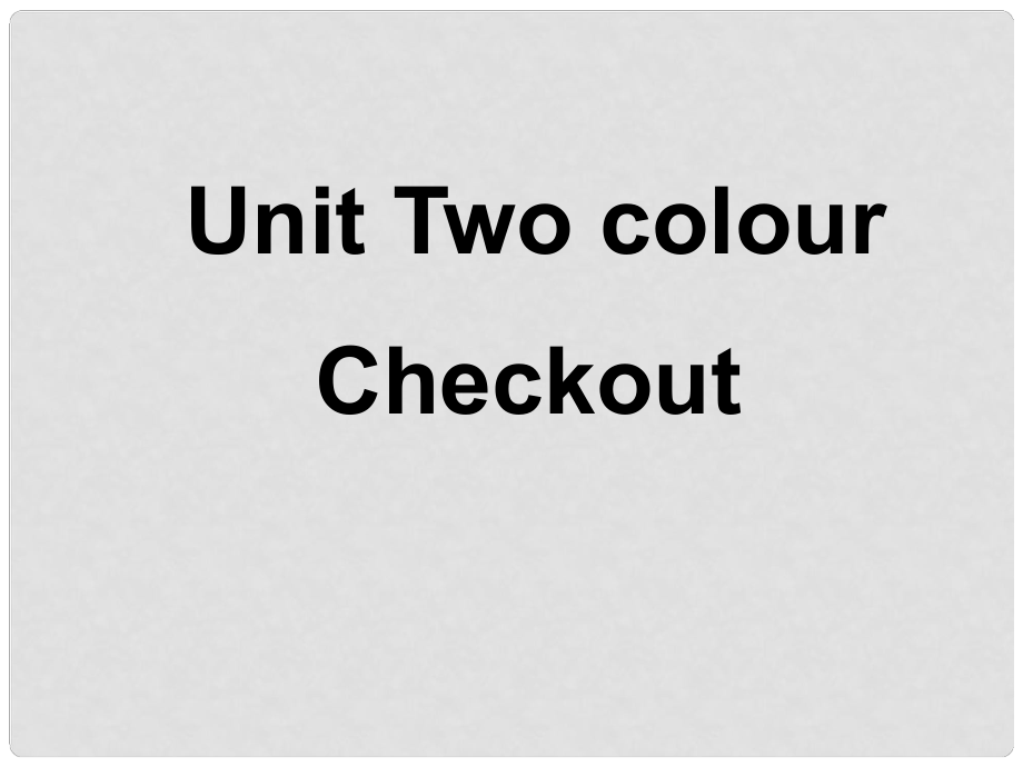 江蘇省連云港市田家炳中學(xué)九年級英語上冊《Unit 2 Colour Checkout》課件2 牛津版_第1頁