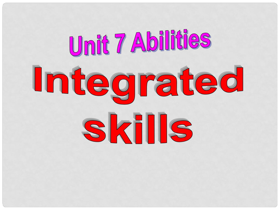 江蘇省無錫市長安中學七年級英語下冊《Unit 7 Abilities》Intergrated skills課件 （新版）牛津版_第1頁