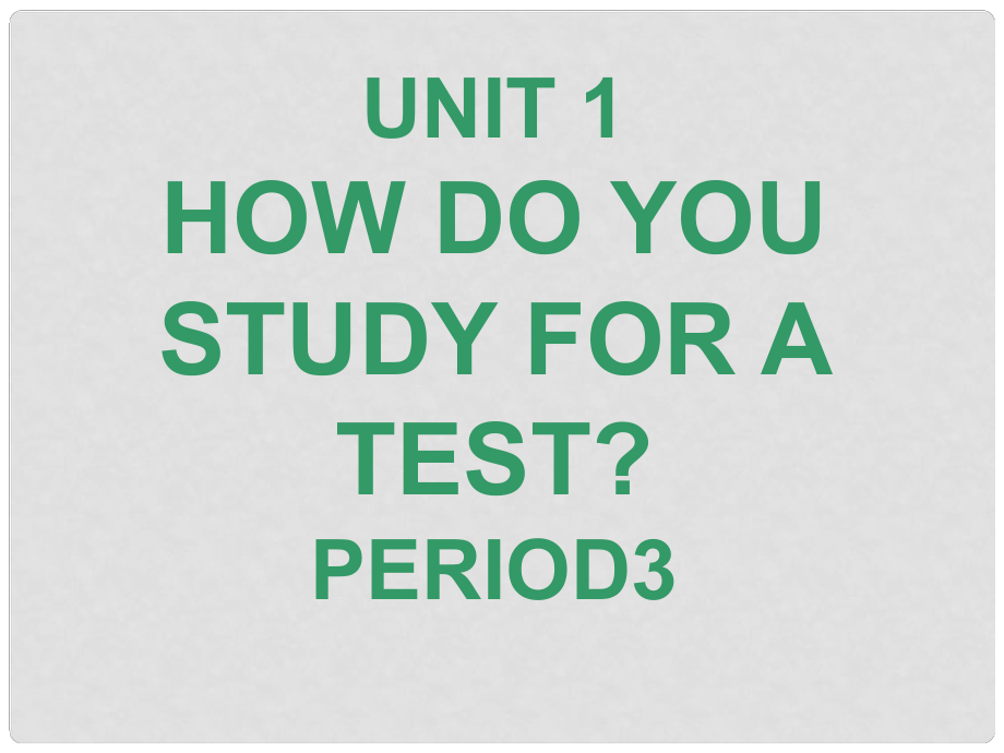 浙江省泰順縣羅陽二中九年級英語《Unit 1 How do you study for a test》period3課件 人教新目標(biāo)版_第1頁