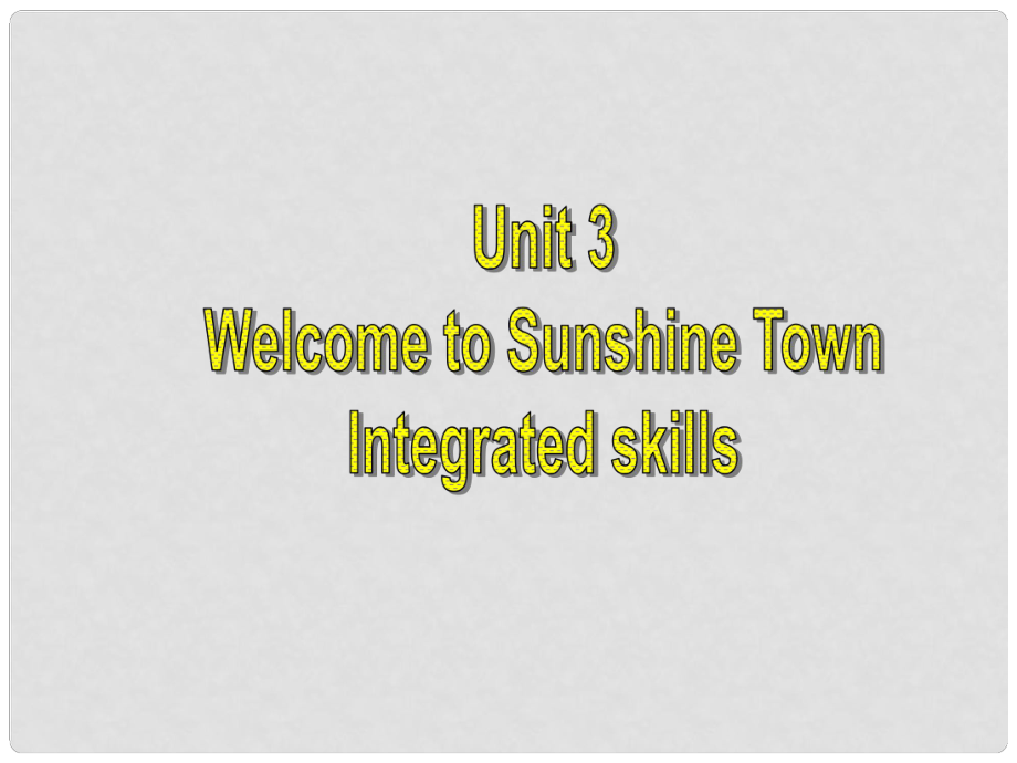 江蘇省無錫市長安中學(xué)七年級英語下冊《Unit 3 Welcome to Sunshine Town》Integrated skills課件 （新版）牛津版_第1頁