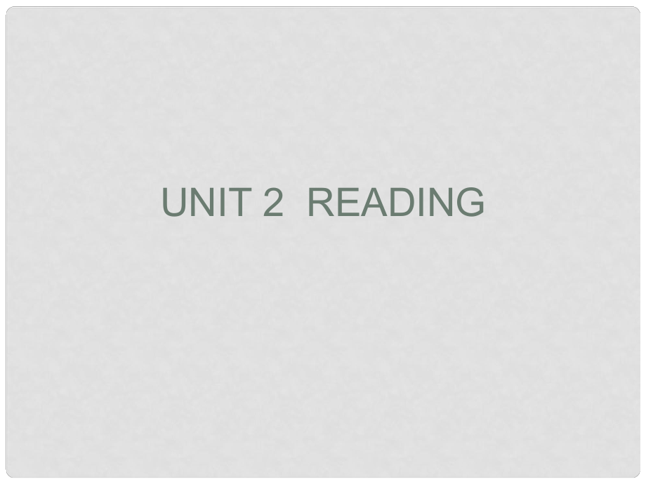 湖南省師范大學附屬中學高中英語 Unit 2 Reading課件_第1頁