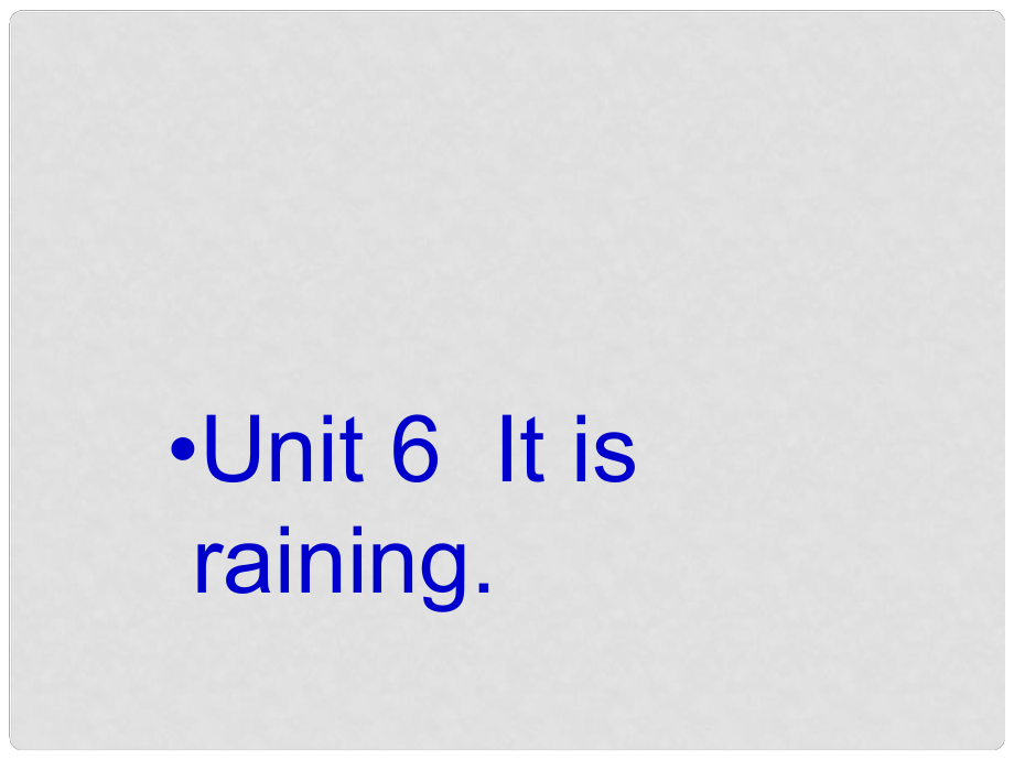 七年級(jí)英語(yǔ)下冊(cè) It is raining課件 人教新目標(biāo)版_第1頁(yè)