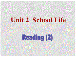 江蘇省沭陽縣銀河學(xué)校八年級英語上冊《Unit 2 School Life Reading》課件 牛津版