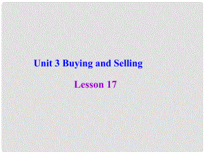 九年級英語上冊 Unit 3 Buying and Selling lesson 17 Who will buy it課件2 冀教版