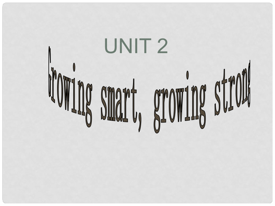 七年級英語下冊 Module 1 Unit 2 Growing smart, growing strong課件 上海牛津版_第1頁