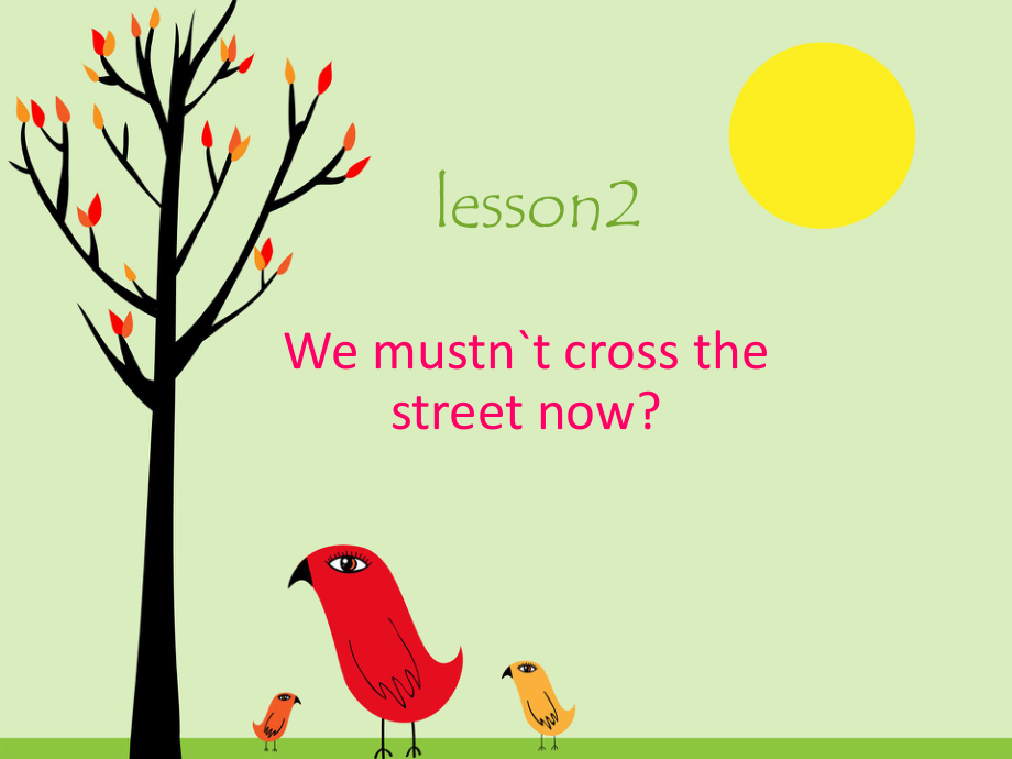 科普版英語五下Lesson 2We mustn’t cross the street now課件1_第1頁