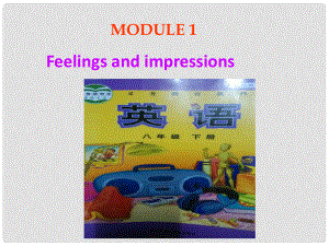 八年級(jí)英語(yǔ)下冊(cè) Module 1 Feelings and impressionsUnit 1 It smells delicious課件 （新版）外研版