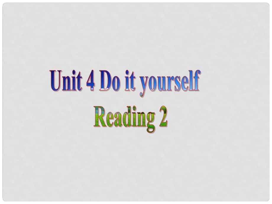江苏省八年级英语上册 Unit 4 Do it yourself Reading 2课件 （新版）牛津版_第1页