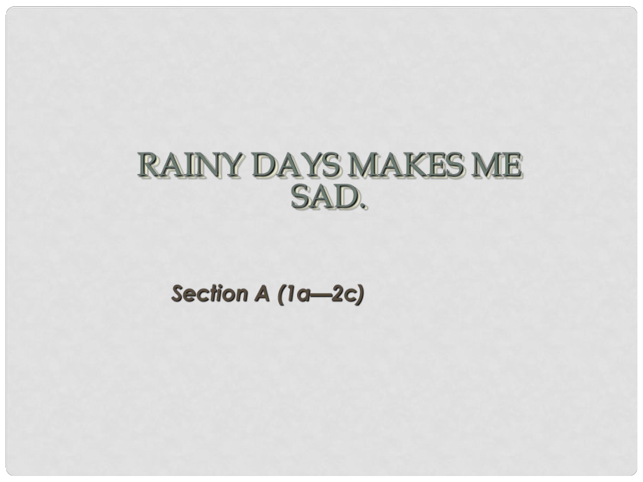 浙江省杭州市三墩中學(xué)九年級(jí)英語(yǔ)全冊(cè)《Unit13 Rainy days makes me sad》課件 人教新目標(biāo)版_第1頁(yè)