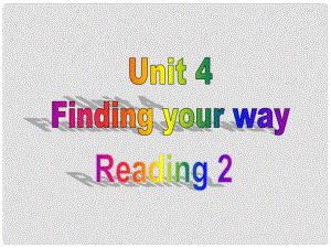 江蘇省無錫市長(zhǎng)安中學(xué)七年級(jí)英語下冊(cè)《Unit 4 Finding your way》Reading 2課件 （新版）牛津版