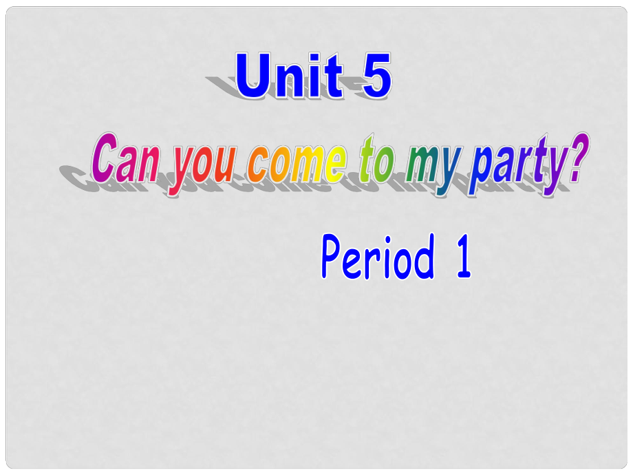 浙江省泰順縣羅陽(yáng)二中八年級(jí)英語(yǔ)上冊(cè)《Unit 5 Can you come to my party》Section A 課件 人教新目標(biāo)版_第1頁(yè)