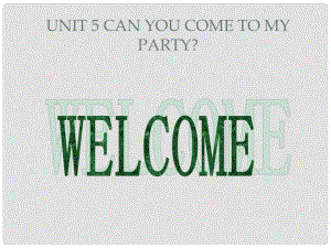 福建省廈門市洪塘中學(xué)八年級英語上冊《Unit5 Can you come to my party》課件 人教新目標(biāo)版