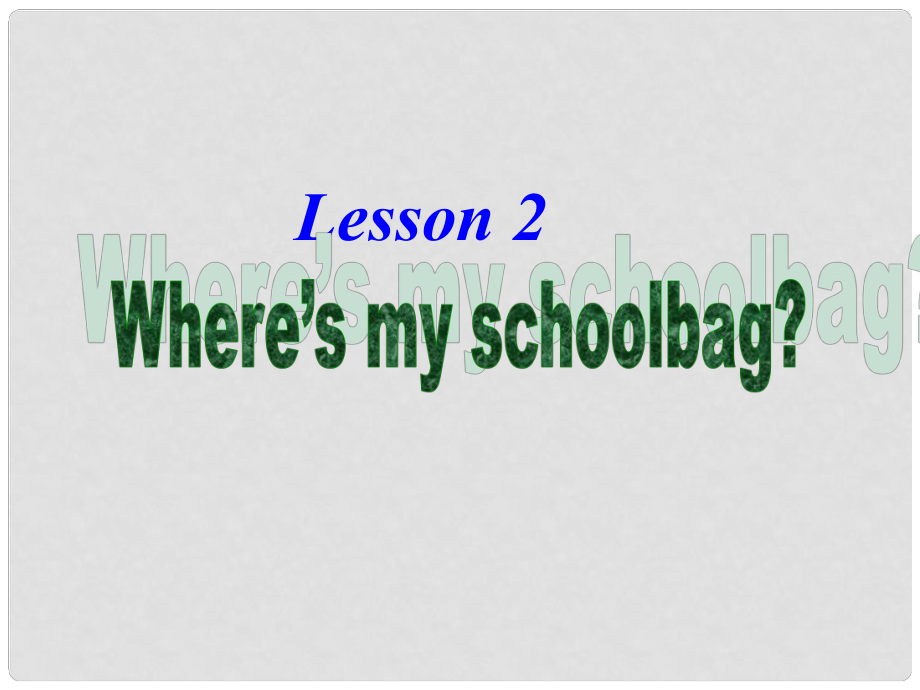 浙江省富陽(yáng)市大源中學(xué)七年級(jí)英語(yǔ)上冊(cè)《Unit 4 Where is my schoolbag？Lesson 2》課件（1） （新版）人教新目標(biāo)版_第1頁(yè)