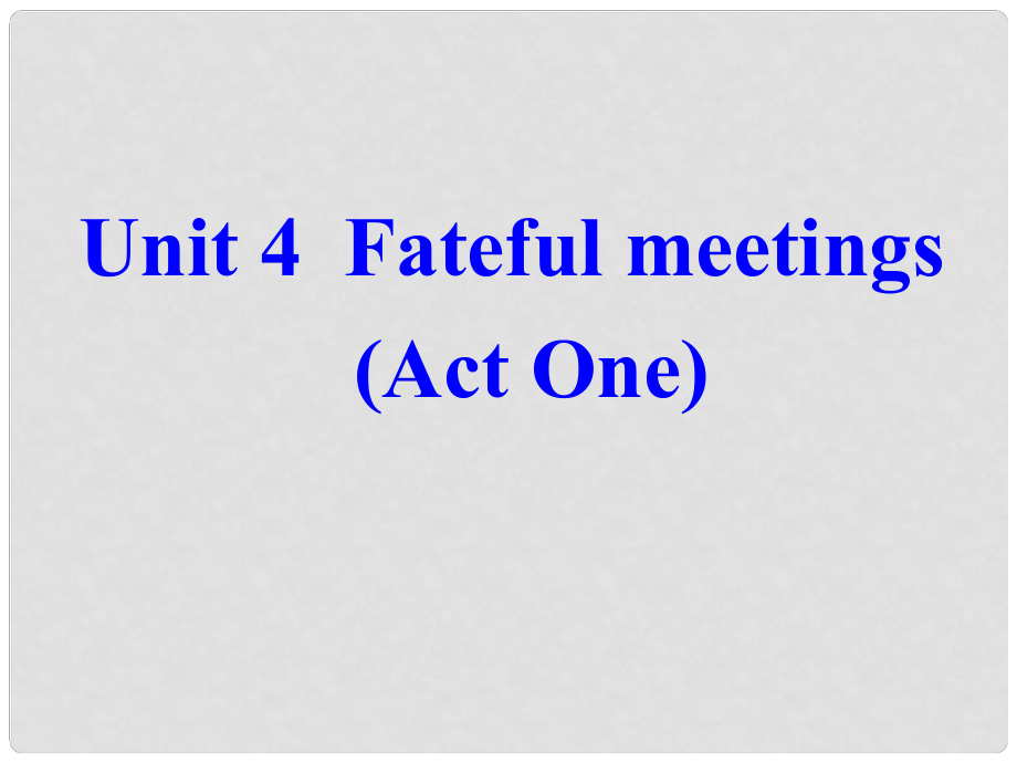 山東省新泰市第二中學(xué)高中英語(yǔ)《Unit 4Fateful meetings》Reading1課件 外研版選修8_第1頁(yè)