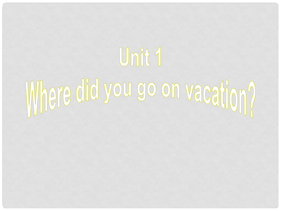 八年級(jí)英語上冊(cè) Unit 1 Where did you go on vacation Section B 2a2e課件 （新版）人教新目標(biāo)版_第1頁